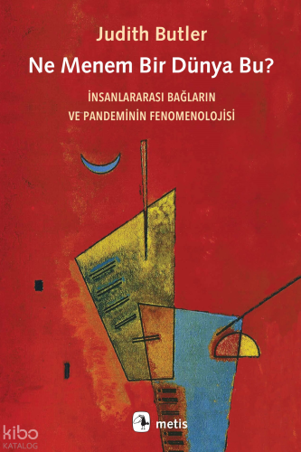 Ne Menem Bir Dünya Bu?;İnsanlararası Bağların ve Pandeminin Fenomenolojisi