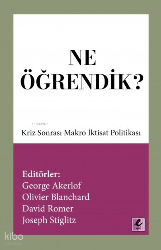 Ne Öğrendik?; Kriz Sonrası Makro İktisat Politikası
