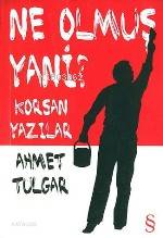 Ne Olmuş Yani? Korsan Yazılar - Kitapiks.com