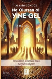 Ne Olursan Ol Yine Gel