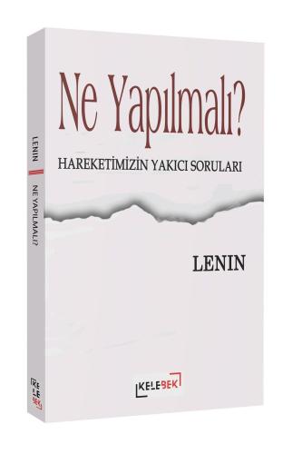 Ne Yapılmalı? - Hareketimizin Yakıcı Soruları - Kitapiks.com