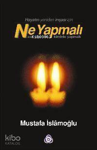 Ne Yapmalı; Nasıl Yapmalı, Kiminle Yapmalı - Kitapiks.com