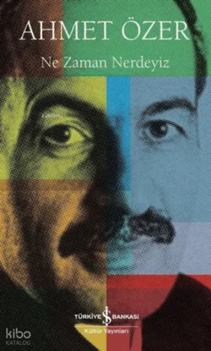 Ne Zaman Nerdeyiz