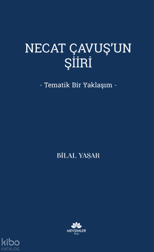 Necat Çavuş’un Şiiri;Tematik Bir Yaklaşım