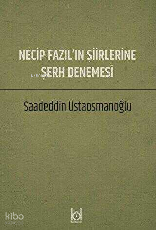 Necip Fazıl'ın Şiirlerine Şerh Denemesi