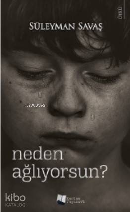 Neden Ağlıyorsun? - Kitapiks.com