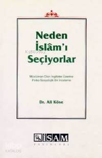 Neden İslam'ı Seçiyorlar - Kitapiks.com