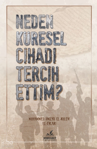 Neden Küresel Cihadı Tercih Ettim