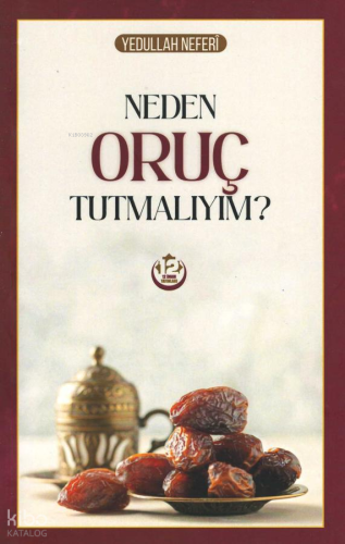 Neden Oruç Tutmalıyım?