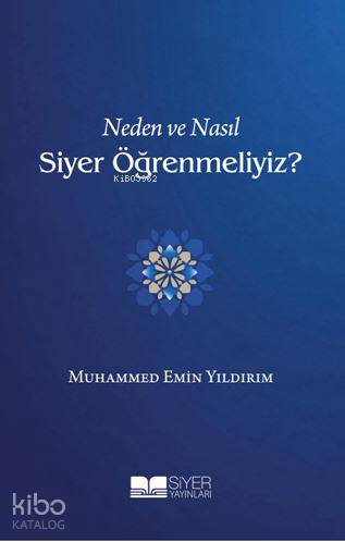 Neden ve Nasıl Siyer Öğrenmeliyiz