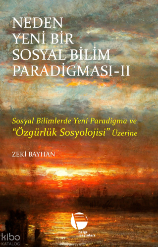 Neden Yeni Bir Sosyal Bilim Paradigması - 2;Sosyal Bilimlerde Yeni Par