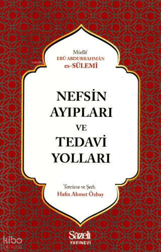 Nefsin Ayıpları ve Tedavi Yolları