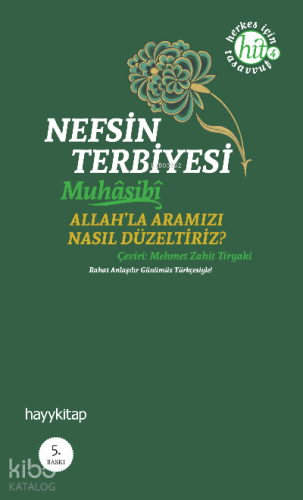 Nefsin Terbiyesi; Allahla Aramızı Nasıl Düzeltiriz - Kitapiks.com
