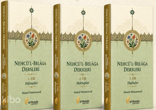 Nehcü’l-Belâga Dersleri (3 Cilt);Hikmetler, Mektuplar, Hutbeler