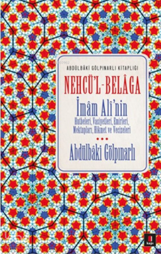 Nehcü'l-Belaga;İmam Ali'nin Hutbeleri,Vasiyetleri, Emirleri, Mektupları, Hikmet ve Vecizeleri