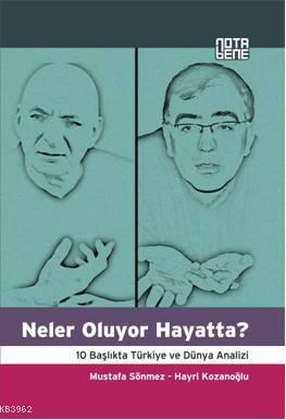 Neler Oluyor Hayatta?; 10 Başlıkta Türkiye ve Dünya Analizi