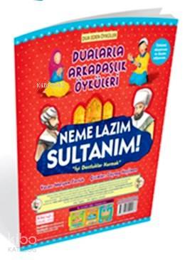Neme Lazım Sultanım; Dualarla Arkadaşlık Öyküleri