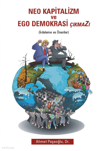 Neo Kapitalizm ve Ego Demokrasi Çıkmazı