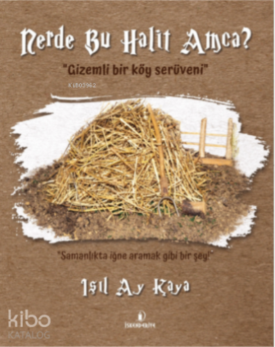 Nerde Bu Halit Amca?;Gizemli Bir Köy Serüveni