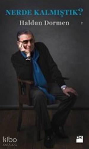 Nerde Kalmıştık ?