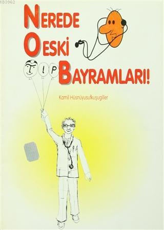Nerede O Eski Tıp Bayramları! - Kitapiks.com