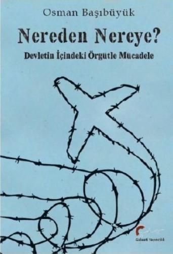 Nereden Nereye? Devletin İçindeki Örgütle Mücadele - Kitapiks.com
