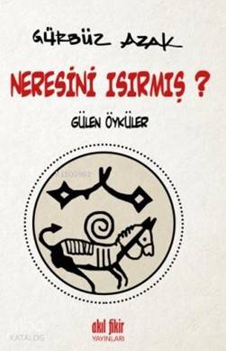 Neresini Isırmış ?; Gülen Öyküler - Kitapiks.com