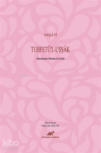 Neşati - Tuhfetü’l - Uşşak İnceleme - Metin - Çeviri