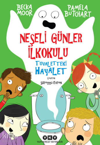 Neşeli Günler İlkokulu – Tuvaletteki Hayalet - Kitapiks.com