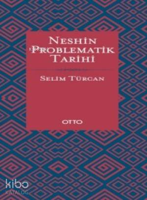 Neshin Problematik Tarihi (Ciltli) - Kitapiks.com