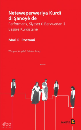 Neteweperwerıya Kurdî Dı Şanoyê De;Performans, Siyaset û Berxwedan Li Başûrê Kurdistanê