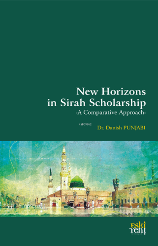 New Horizons in Sirah Scholarship;-A Comparative Approach- - Kitapiks.