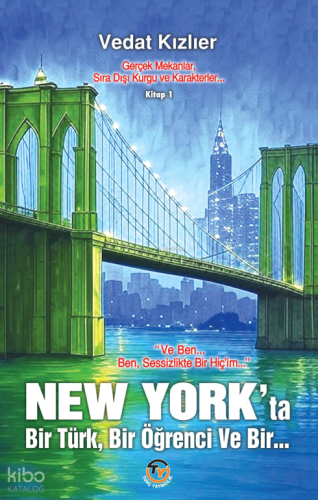 New York'ta Bir Türk, Bir Öğrenci, ve Bir... (1. Kitap)