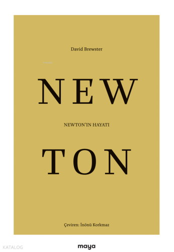 Newton’ın Hayatı;Fizikçi, Matematikçi, Astronom, Mucit, Simyacı, Teolog ve Filozof