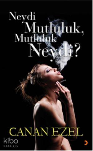 Neydi Mutluluk, Mutluluk Neydi?