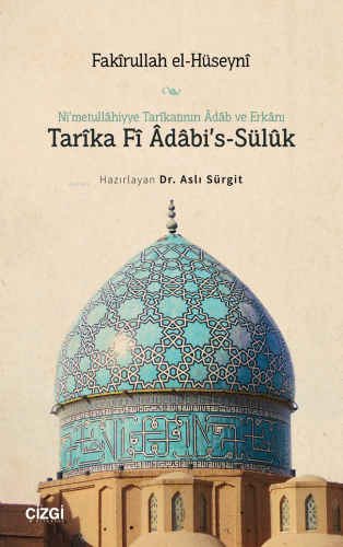 Ni’metullâhiyye Tarîkatının Âdâb ve Erkânı Tarîka Fî Âdâbi’s-Sülûk