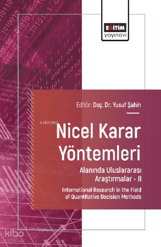 Nicel Karar Yöntemleri Alanında Uluslararası Araştırmalar –II;International Research in the Field of Quantitative Decision Methods