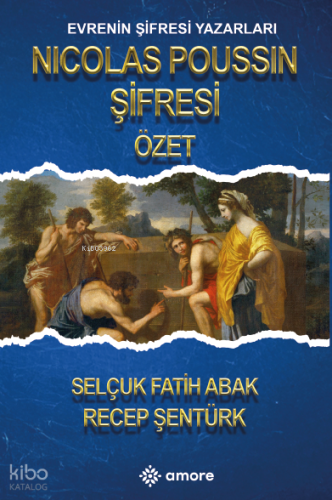 Nicolas Poussin Şifresi Özet;Evrenin Şifresi Yazarları