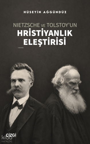 Nietzsche ve Tolstoy’un Hristiyanlık Eleştirisi