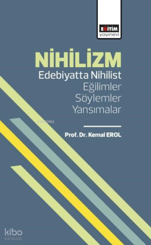 Nihilizm;Edebiyatta Nihilist Eğilimler, Söylemler, Yansımalar