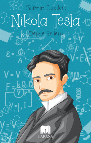 Nikola Tesla – Bilimin Dahileri