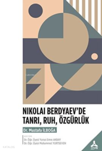 Nıkolai Berdyaev’de Tanrı, Ruh, Özgürlük