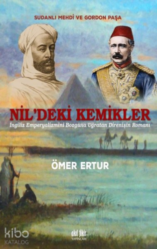 Nil’deki Kemikler Sudanlı Mehdi ve Gordon Paşa - Kitapiks.com