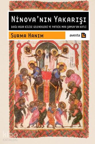 Ninova'nın Yakarışı; Doğu Asur Kilise Gelenekleri ve Patrik Mar Şamun'un Katli