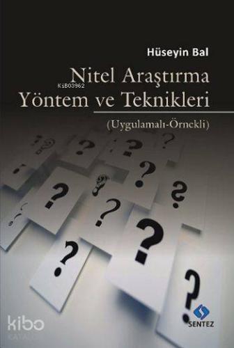 Nitel Araştırma Yöntem ve Teknikleri; Uygulamalı - Örnekli