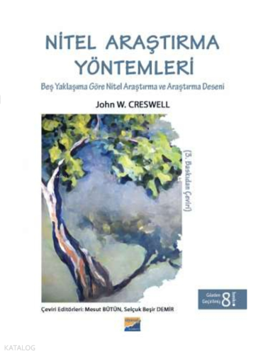 Nitel Araştırma Yöntemleri; Beş Yaklaşıma Göre Nitel Araştırma ve Araştırma Deseni