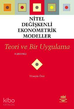 Nitel Değişkenli Ekonometrik Modeller; Teori ve Bir Uygulama