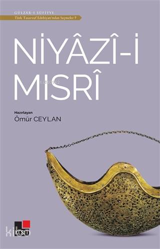 Niyazi-i Mısri - Türk Tasavvuf Edebiyatı'ndan Seçmeler 7