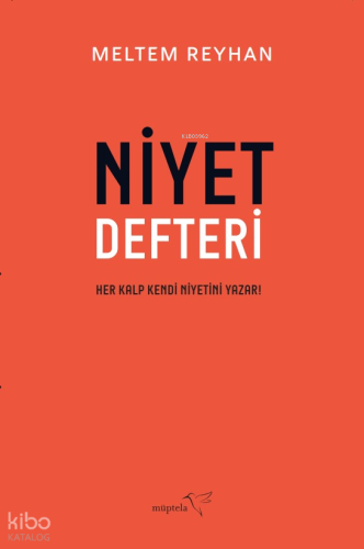 Niyet Defteri;Her Kalp Kendi Niyetini Yazar!