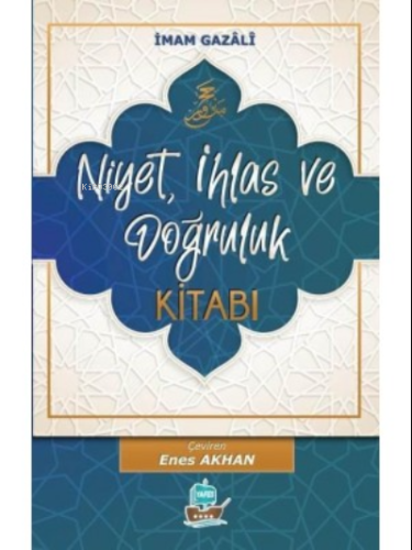 Niyet, İhlas ve Doğruluk Kitabı